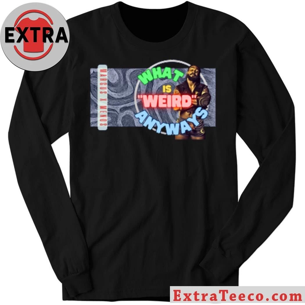 Original What’s weird also anyways Shirt
