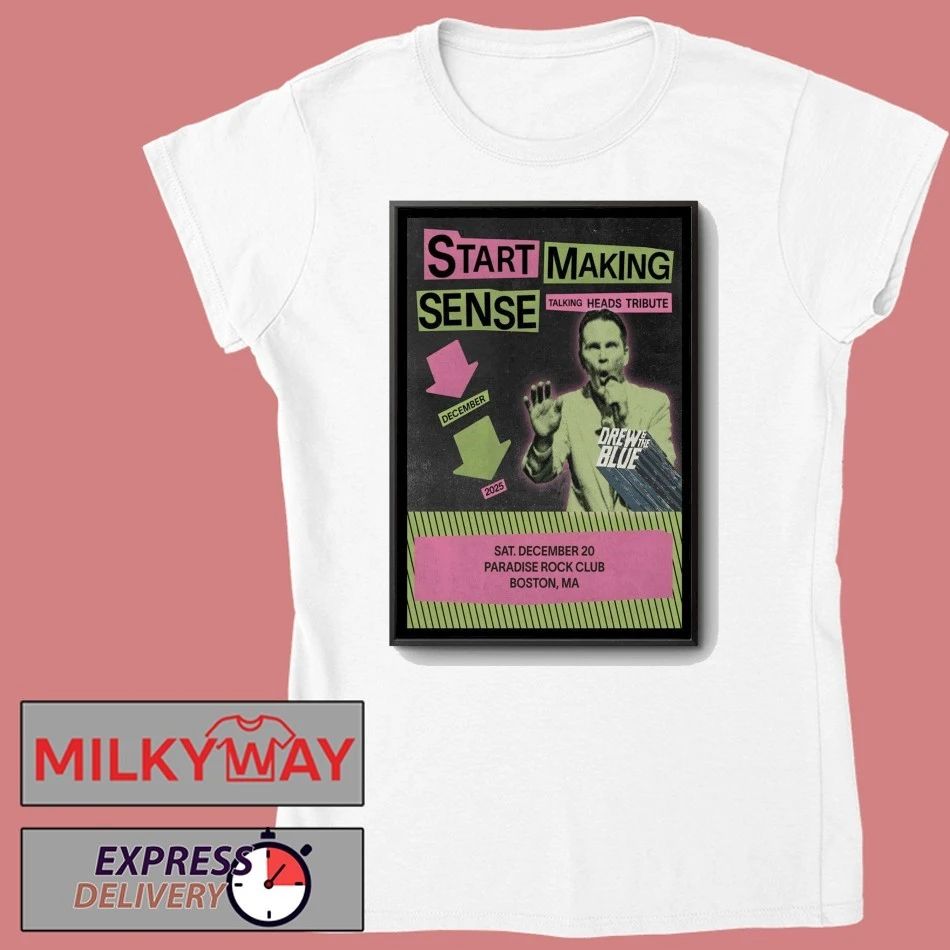 Start Making Sense December 20 2025 Boston MA Poster shirt