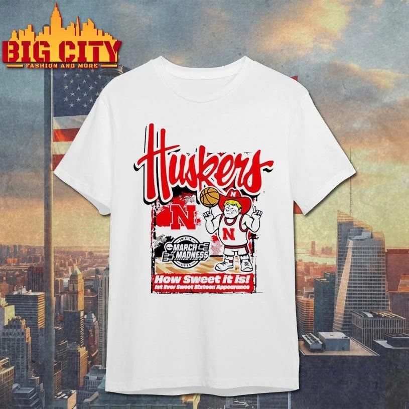 Nebraska Cornhuskers 2026 NCAA March Madness First Ever Sweet 16 how sweet it is Shirt