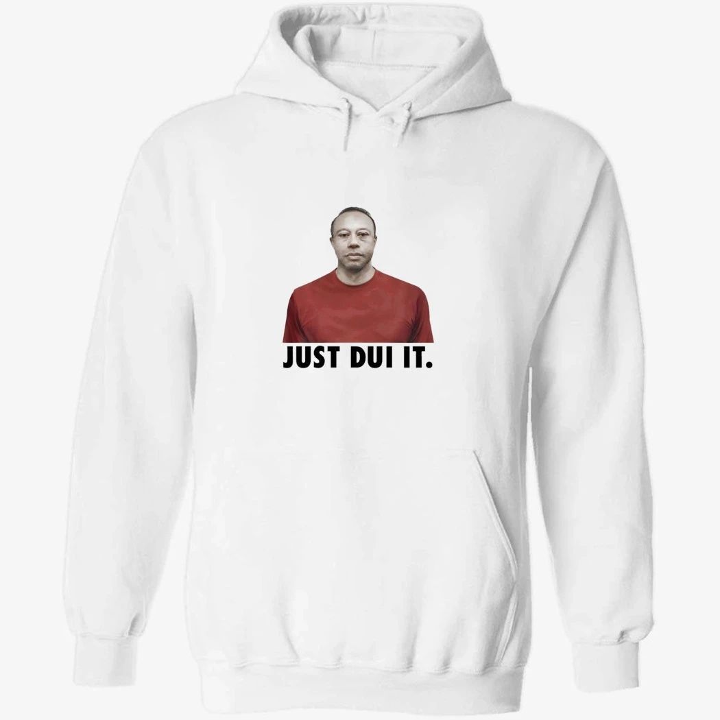 Just Dui It Shirt