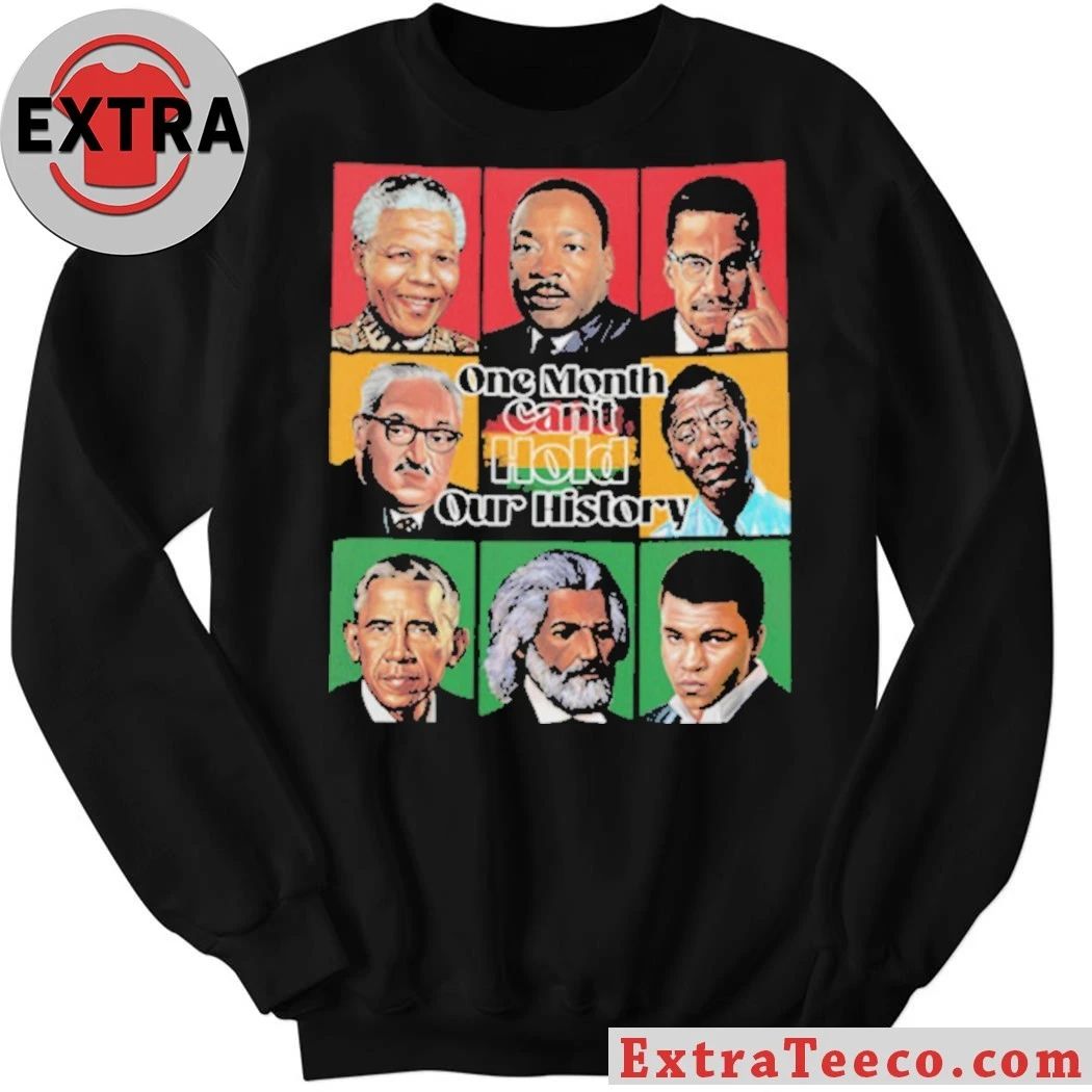 One Month Can’t Hold Our History Black Leaders Grid Empowerment Shirt