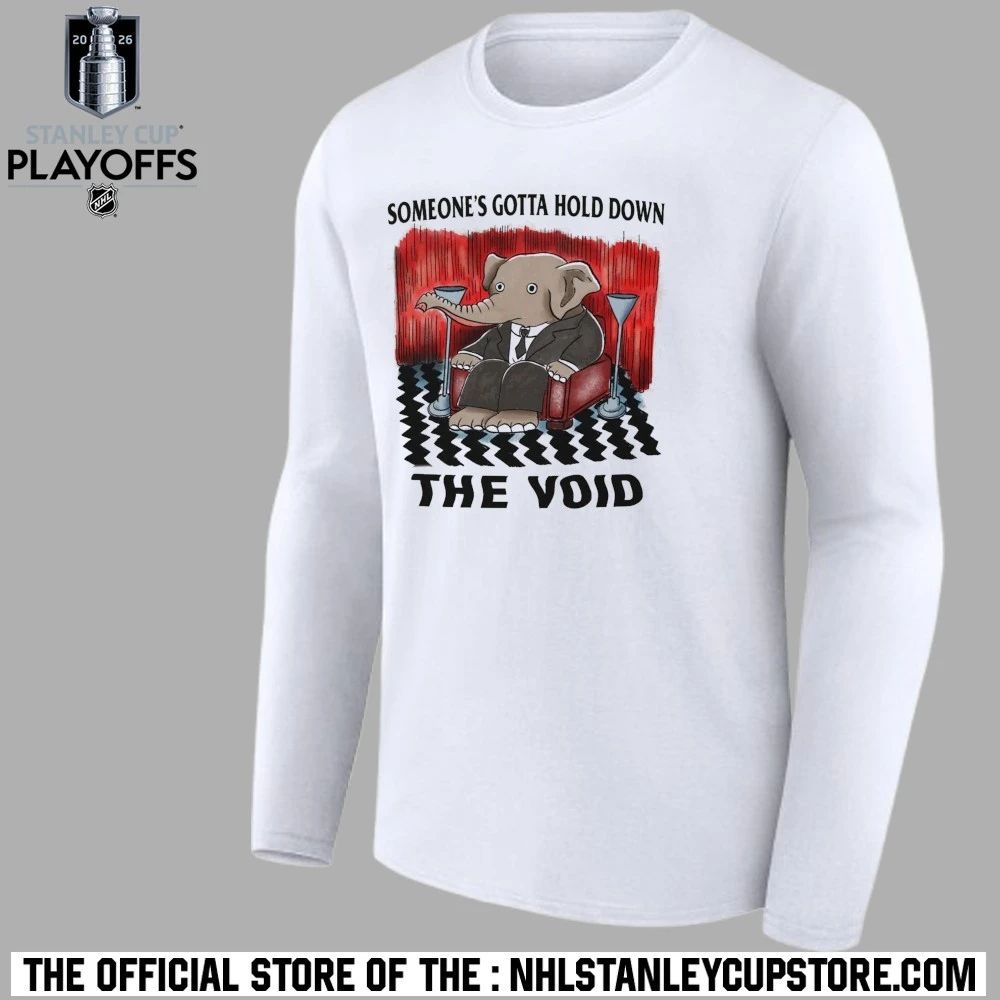 Someone’s Gotta Hold Down The Void Shirt