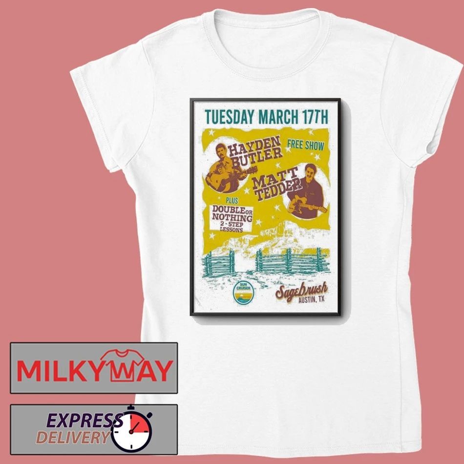Hayden Butler With Matt Tedder Sagebrush In Austin TX Mar 17 2026 Poster shirt