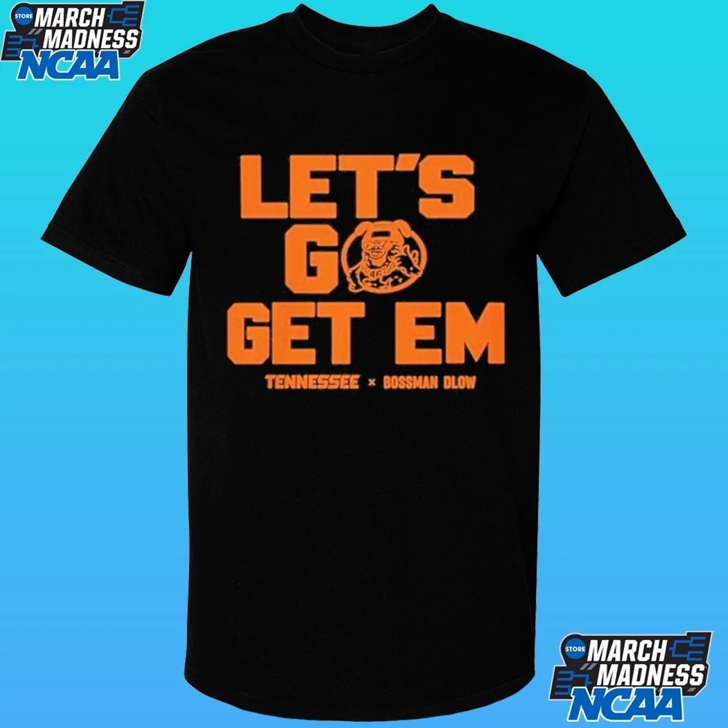 Let’s Go Get Em Tennessee Bossman Dlow Shirt