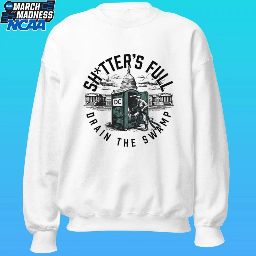 Shitter’s Full Drain The Swamp Cleaning A Toilet At The White House Shirt
