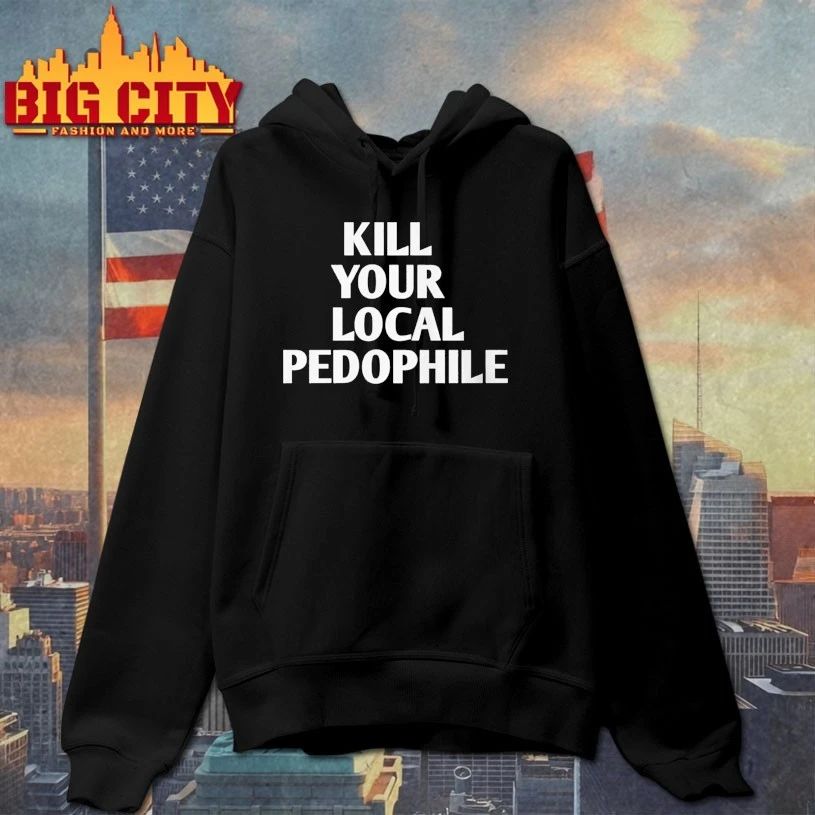 Kill Your Local Pedophile t-shirt