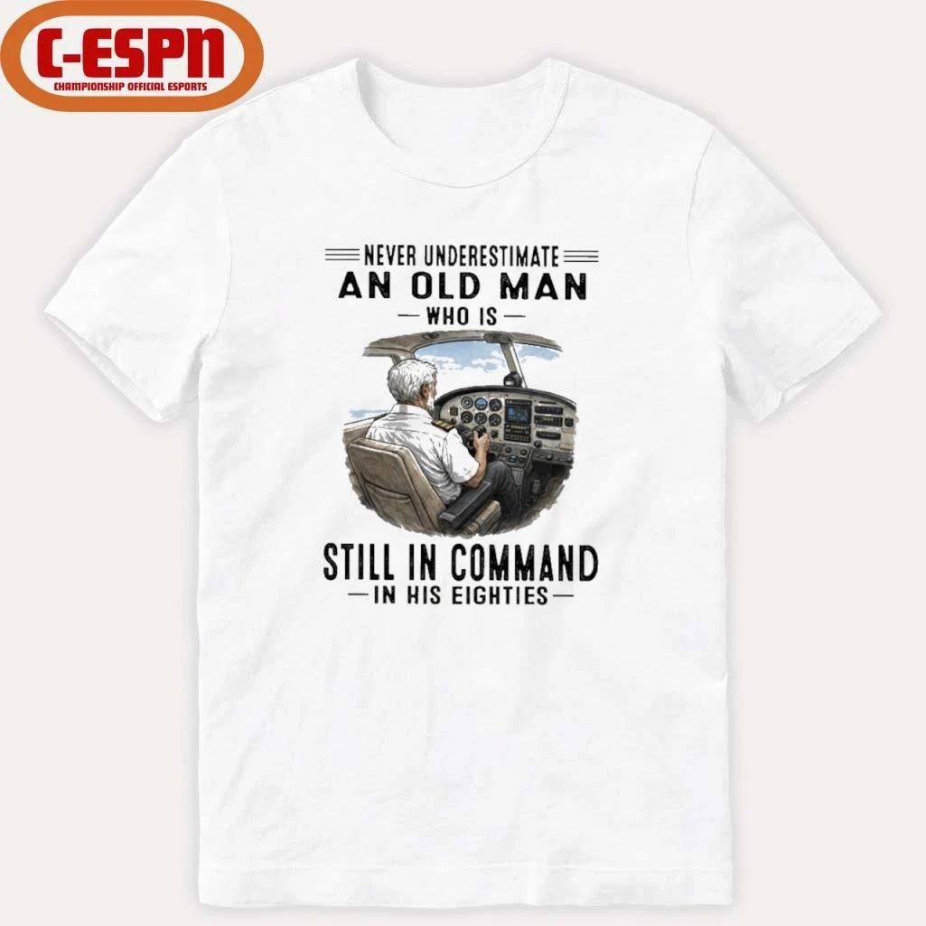 Never Underestimate An Old Man Who Is Still In Command In His Eighties Classic T-Shirt