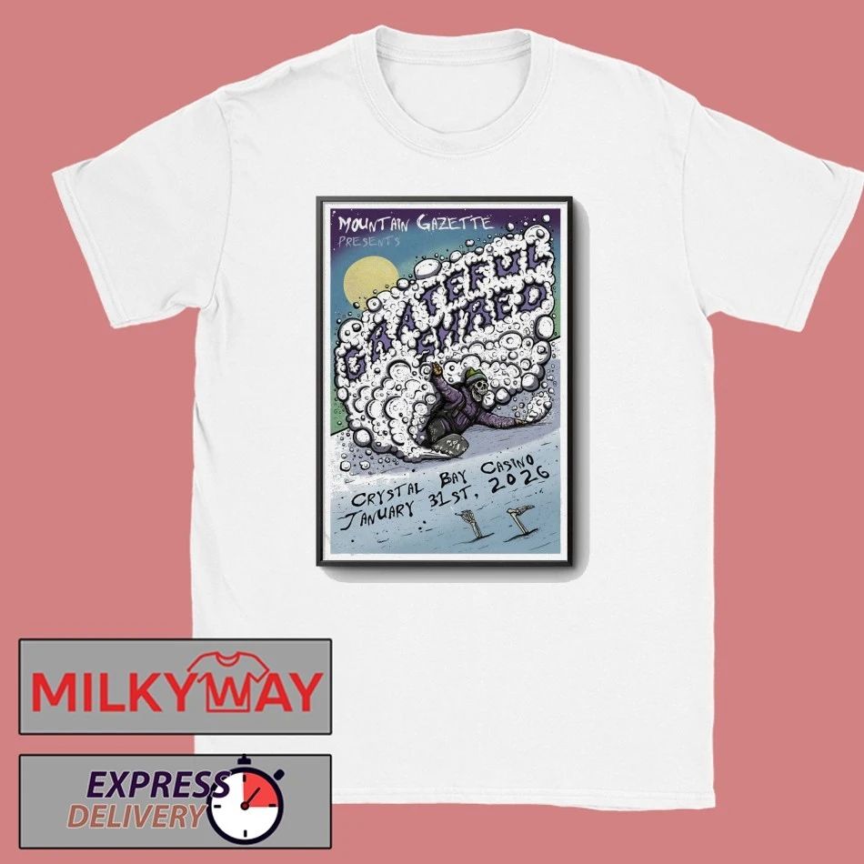 Grateful Shred Jan 31 2026 The Crystal Bay Club Casino Crown Room In Crystal Bay NV Poster shirt