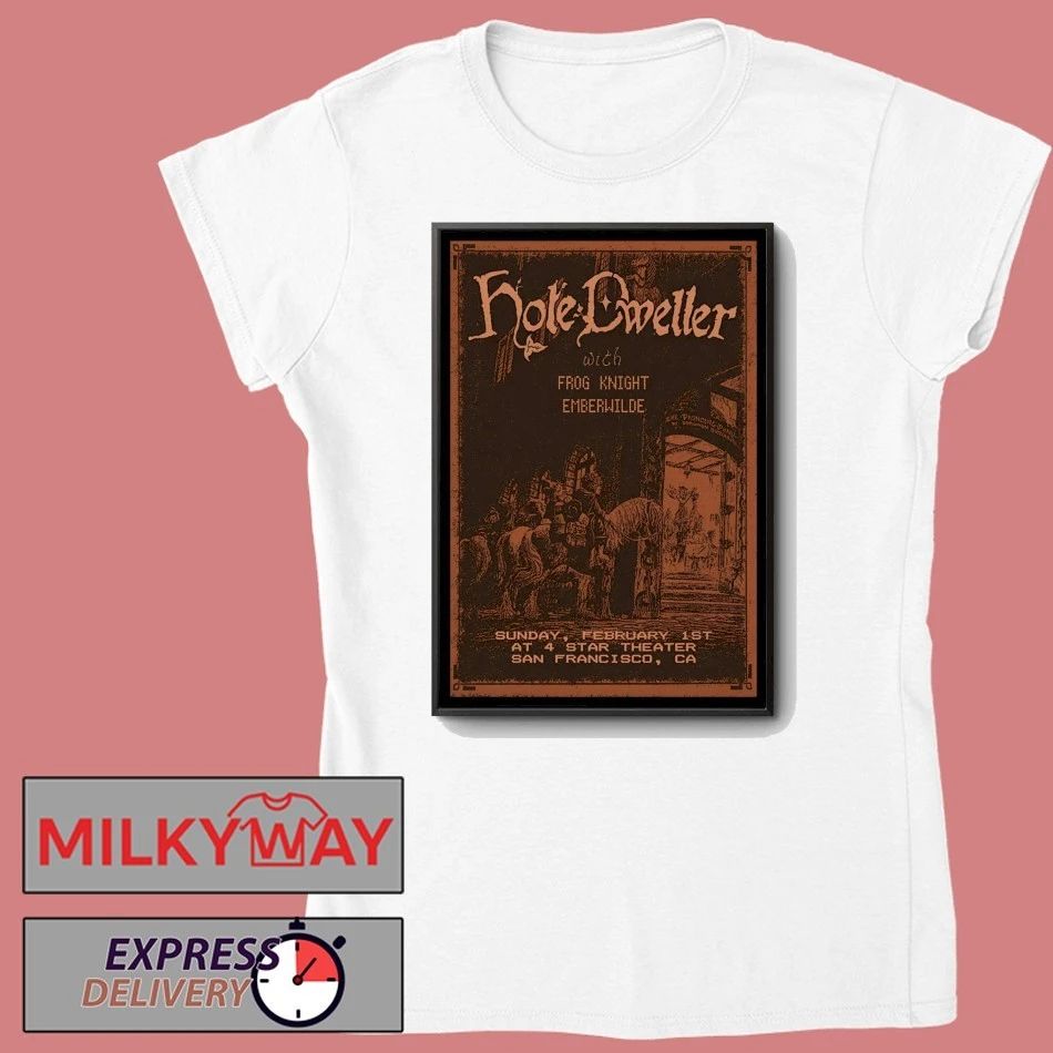 Hole Dweller Feb 1 2026 4 Star Theater In San Francisco CA Poster shirt