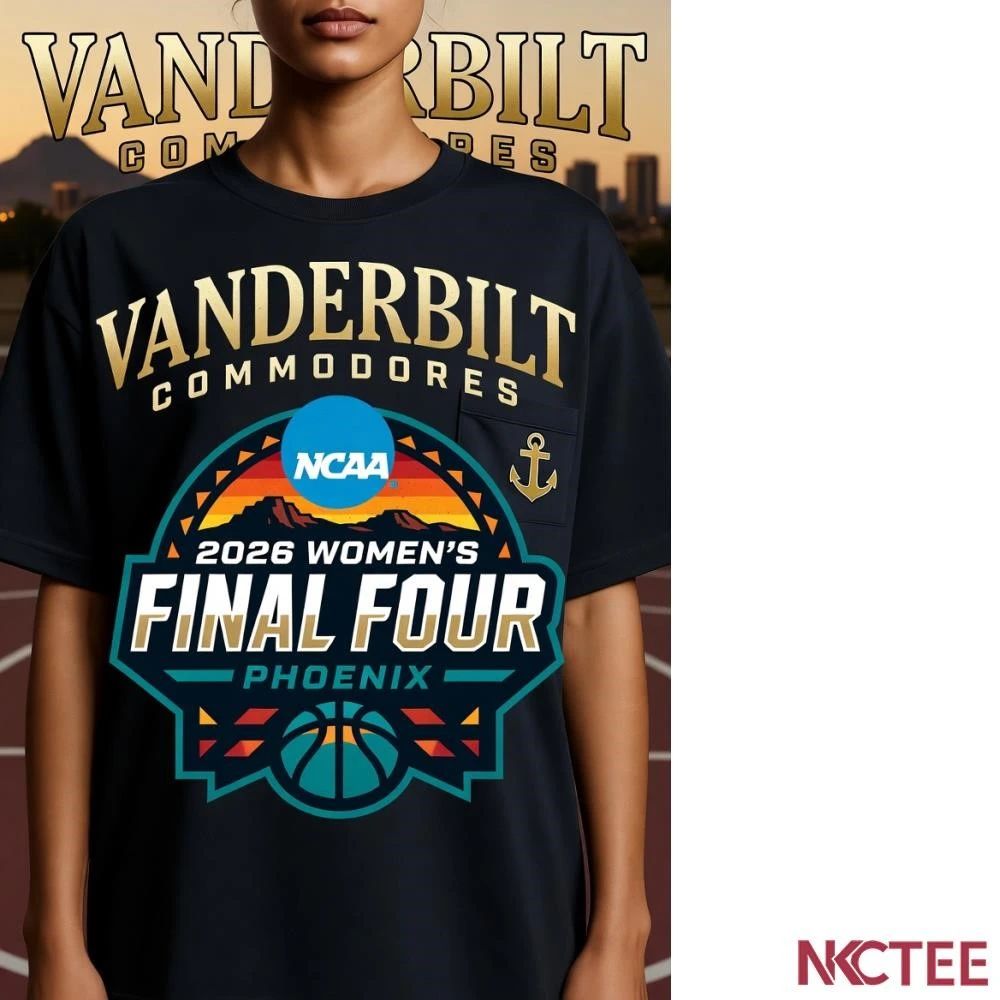 NKCtees 2026 NCAA women’s basketball final four Vanderbilt Commodores shirt