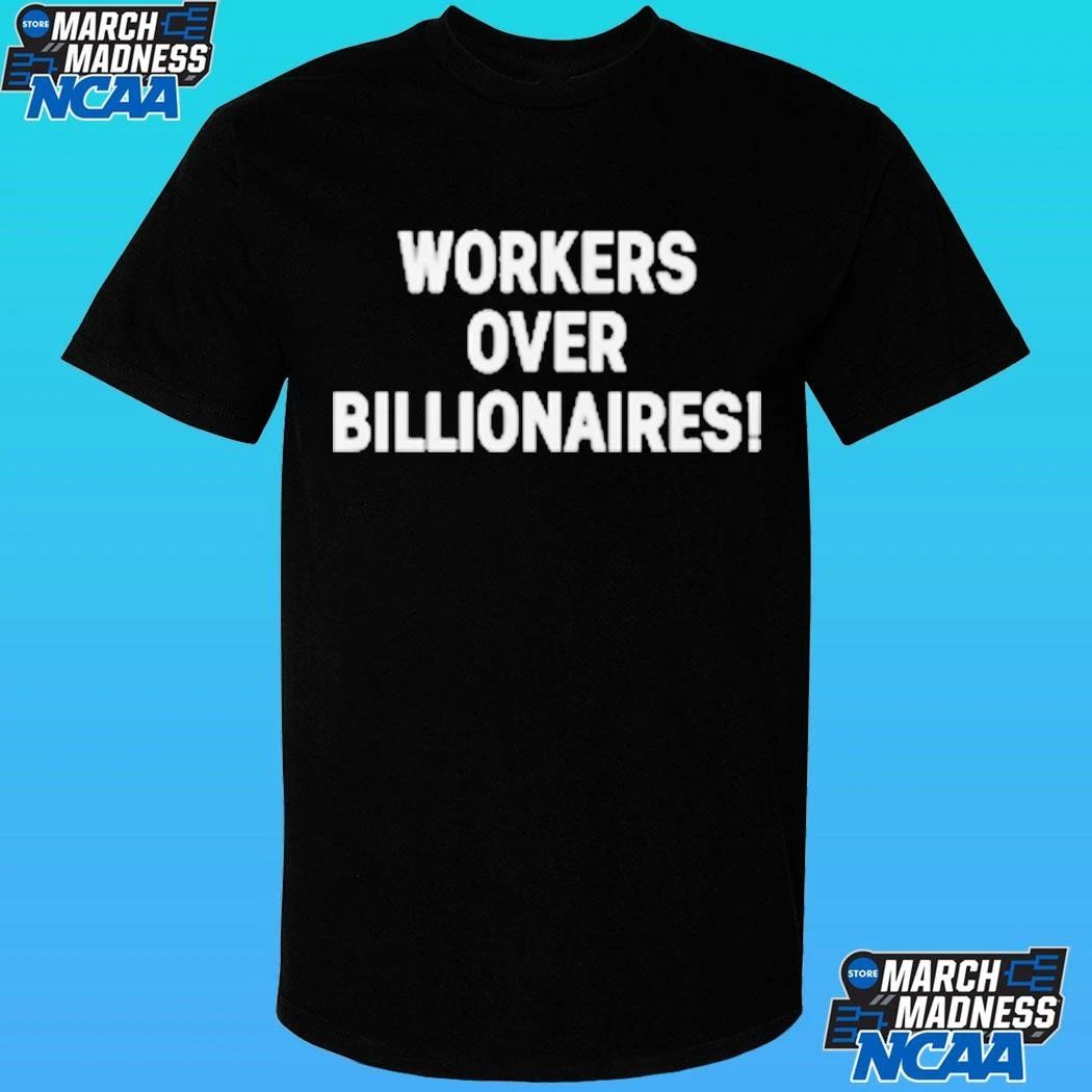 Workers Over Billionaires May Day Shirt