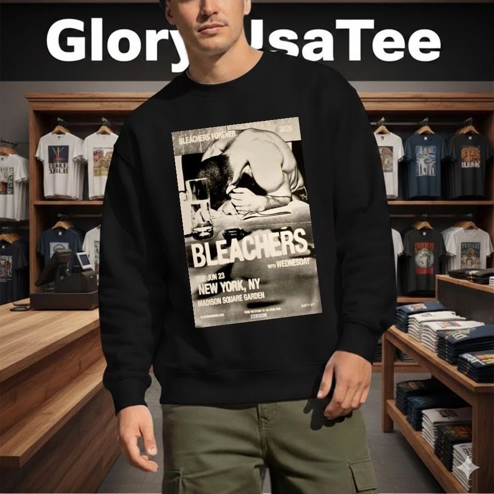 Bleachers At Madison Square Garden In New York NY On Jun 23 2026 Shirt