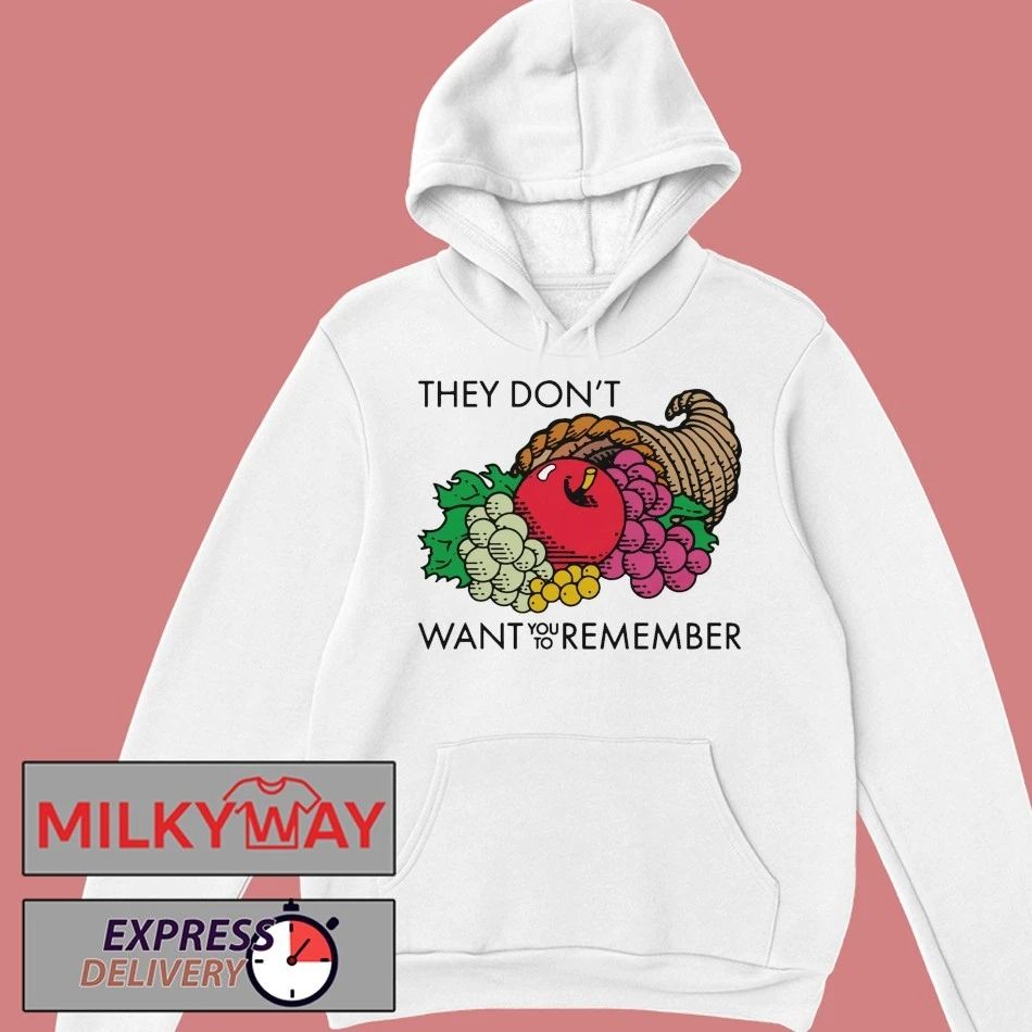 They Don’t Want You To Remember shirt