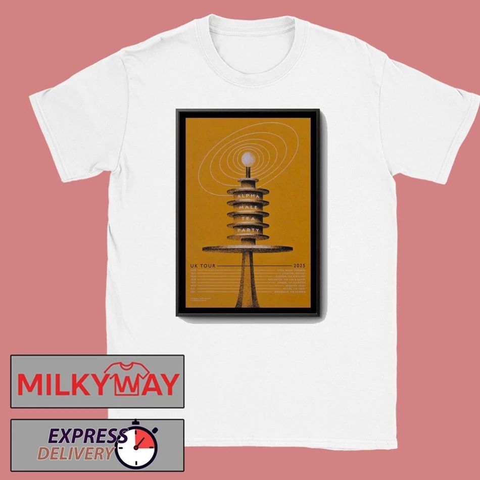 Alpha Male Tea Party UK Tour 2025 Poster shirt
