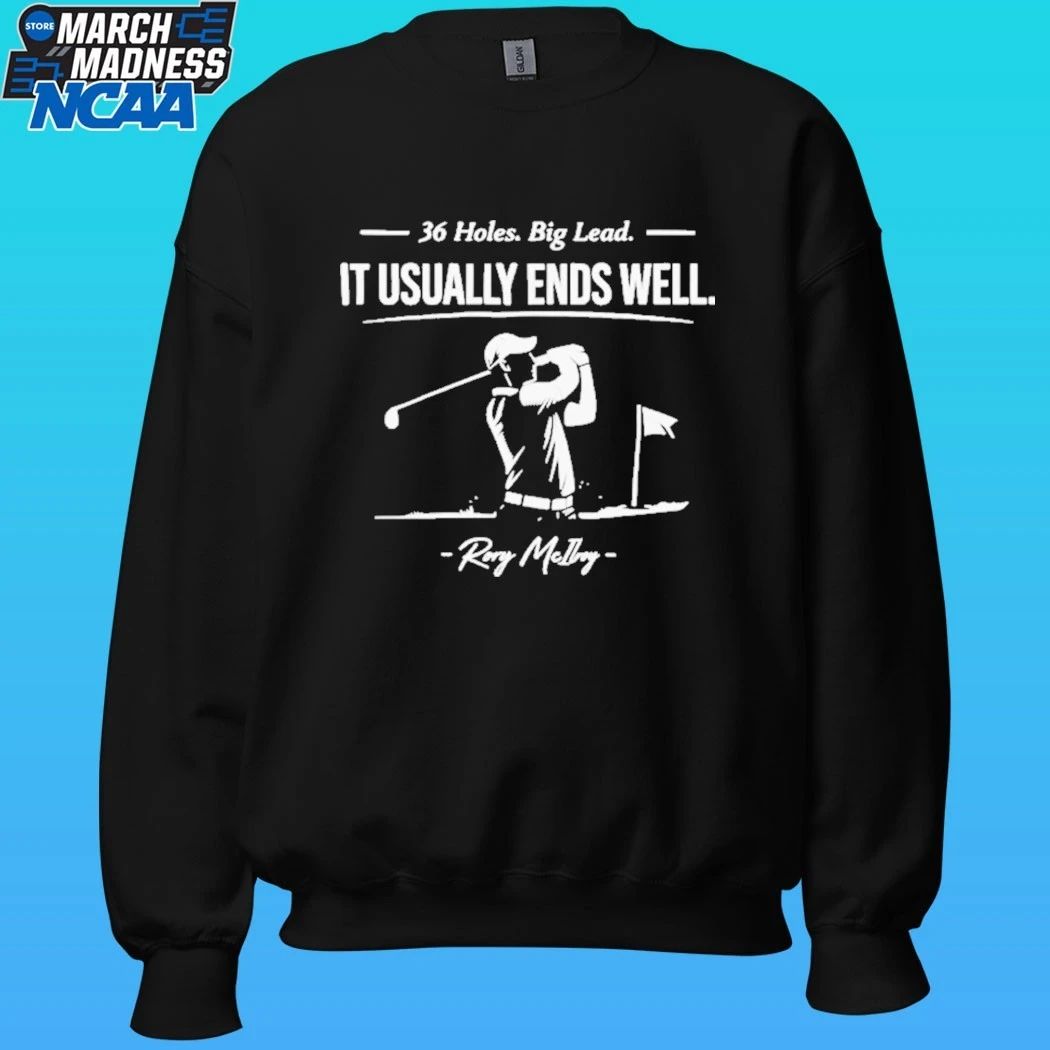 Rory Mcilroy 36 Holes Big Lead Shirt