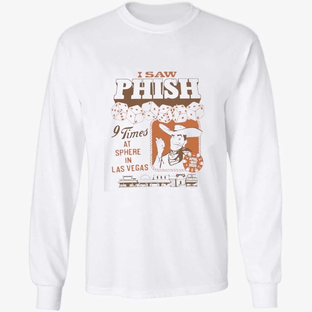 Phish I Saw Phish 9 Times At Sphere In Las Vegas 2026 Merch On April To May 2026 Western Flair T-Shirt