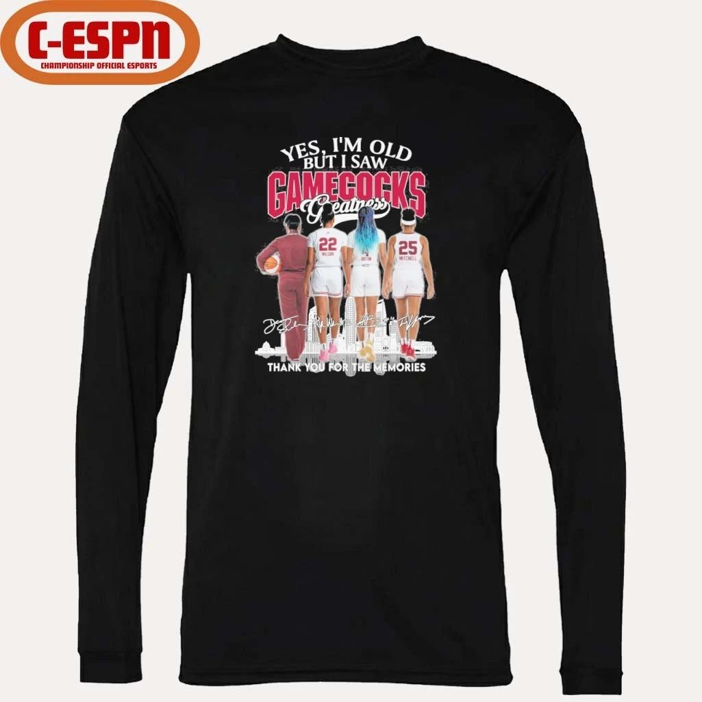 Yes, I’m Old But I Saw South Carolina Women’s Basketball Greatness Shirt