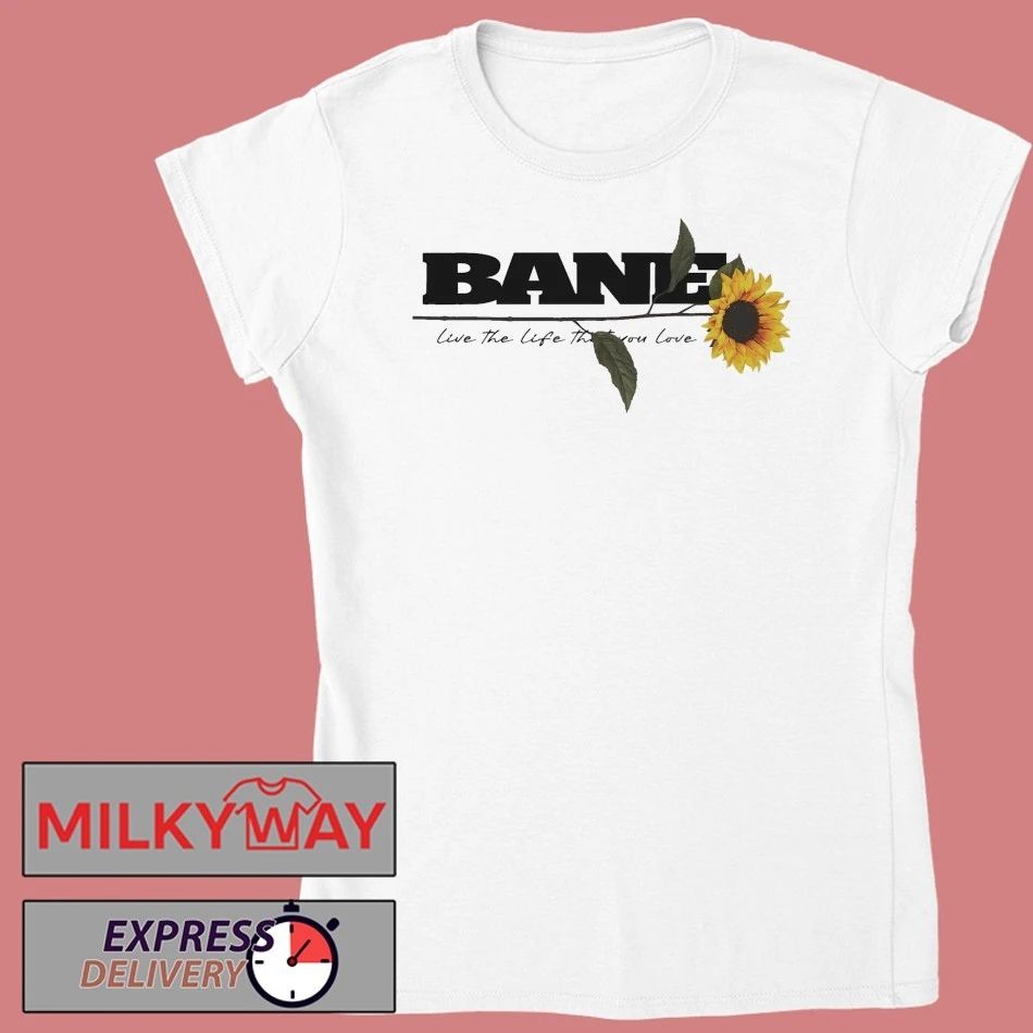 Bane Band Live The Life That You Love Shirt