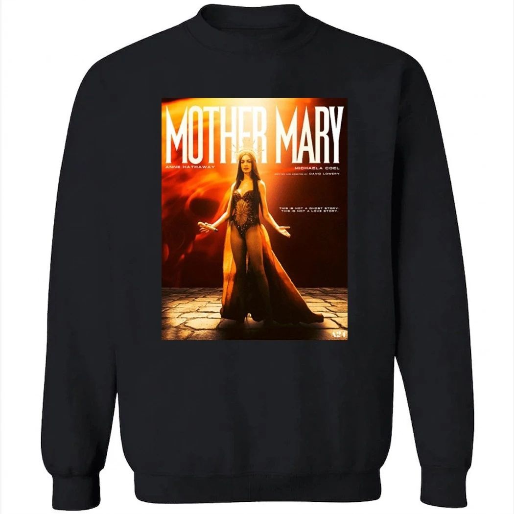 New Look At Anne Hathaway In David Lowery’s Mother Mary In Theaters On April 17 2026 Shirt