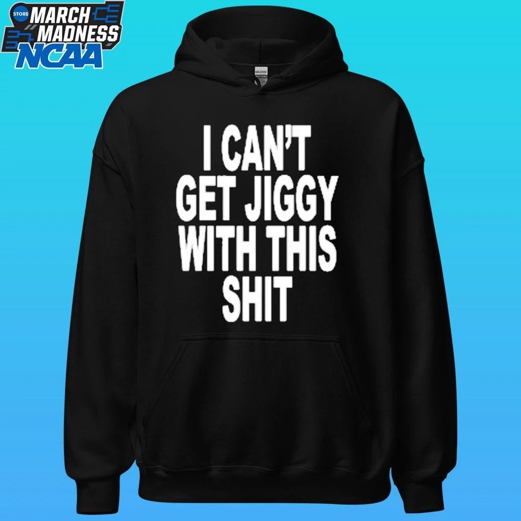 I Can’t Get Jiggy With This Shit Shirt