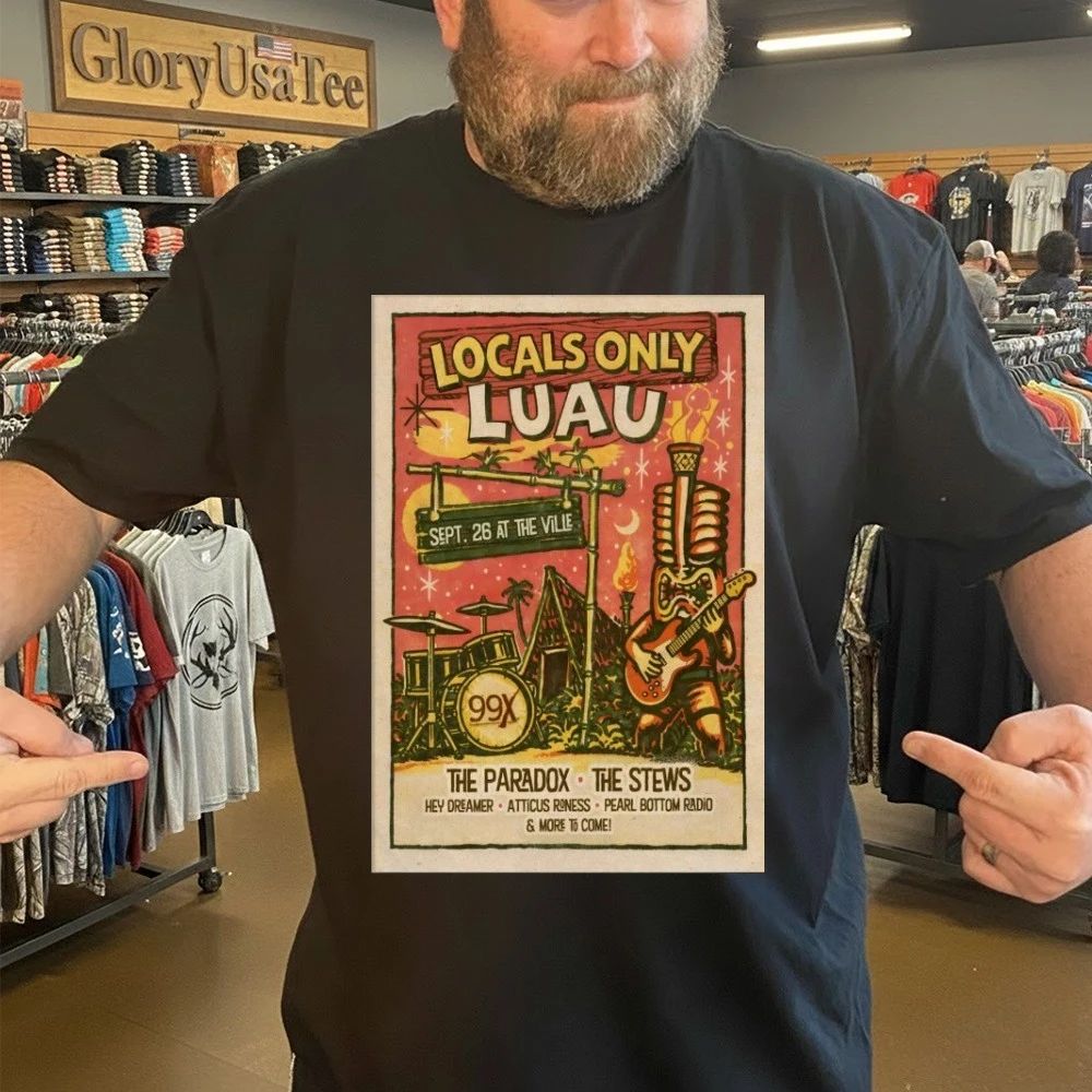 The 99X Locals Only Luau 9-26-2026 Fayetteville GA Poster Shirt