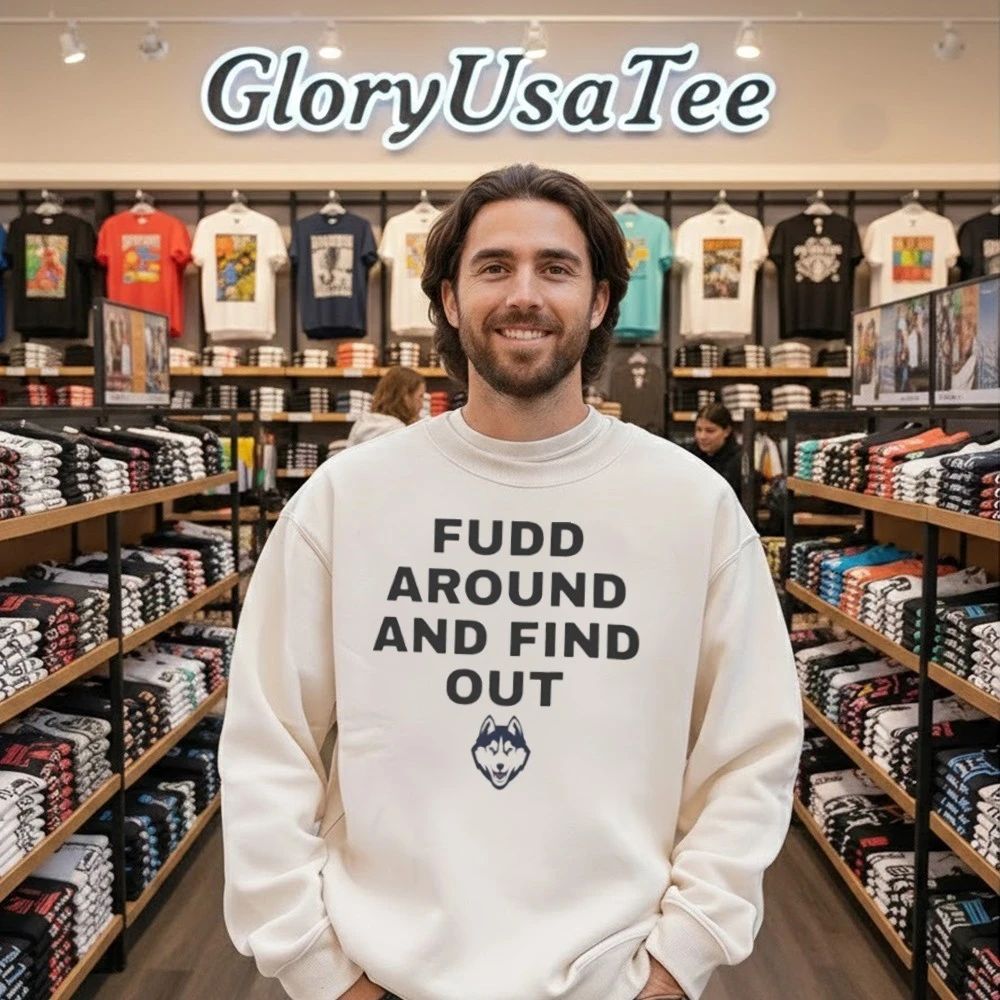 Fudd Around And Find Out Shirt