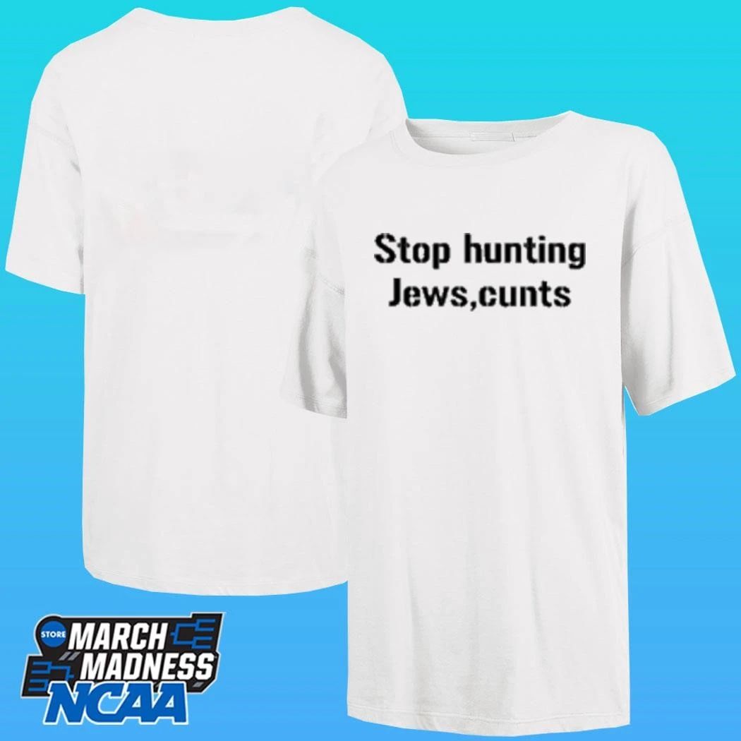 Stop Hunting Jews Cunts Shirt