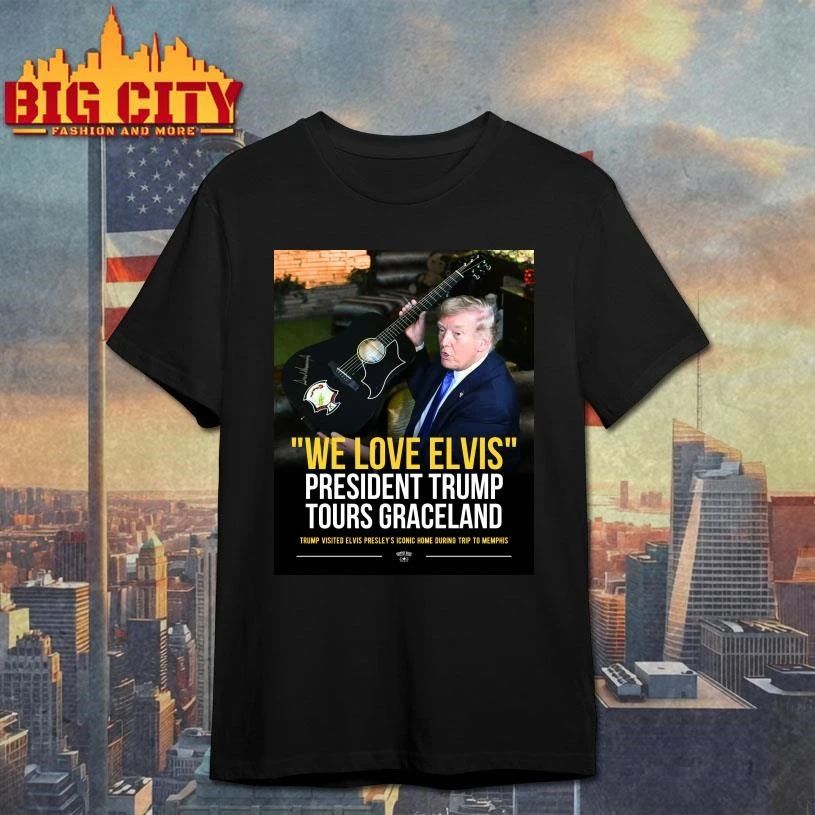 Trump We Love Elvis President Trump Tours Graceland Graphic Shirt