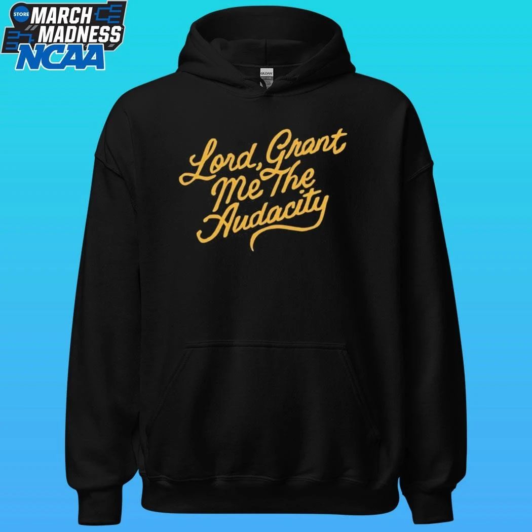 Lord Grant Me The Audaci Shirt