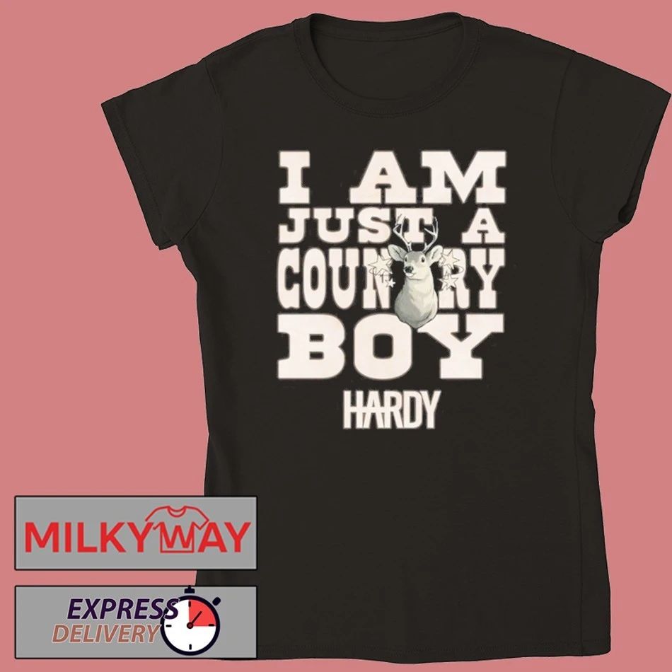 Hardy Hoodie I Am Just a Country Boy Shirt