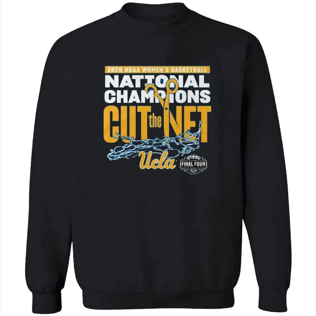 UCLA Bruins 2026 NCAA Women’s Basketball National Champions Cut The Net Final Four Shirt