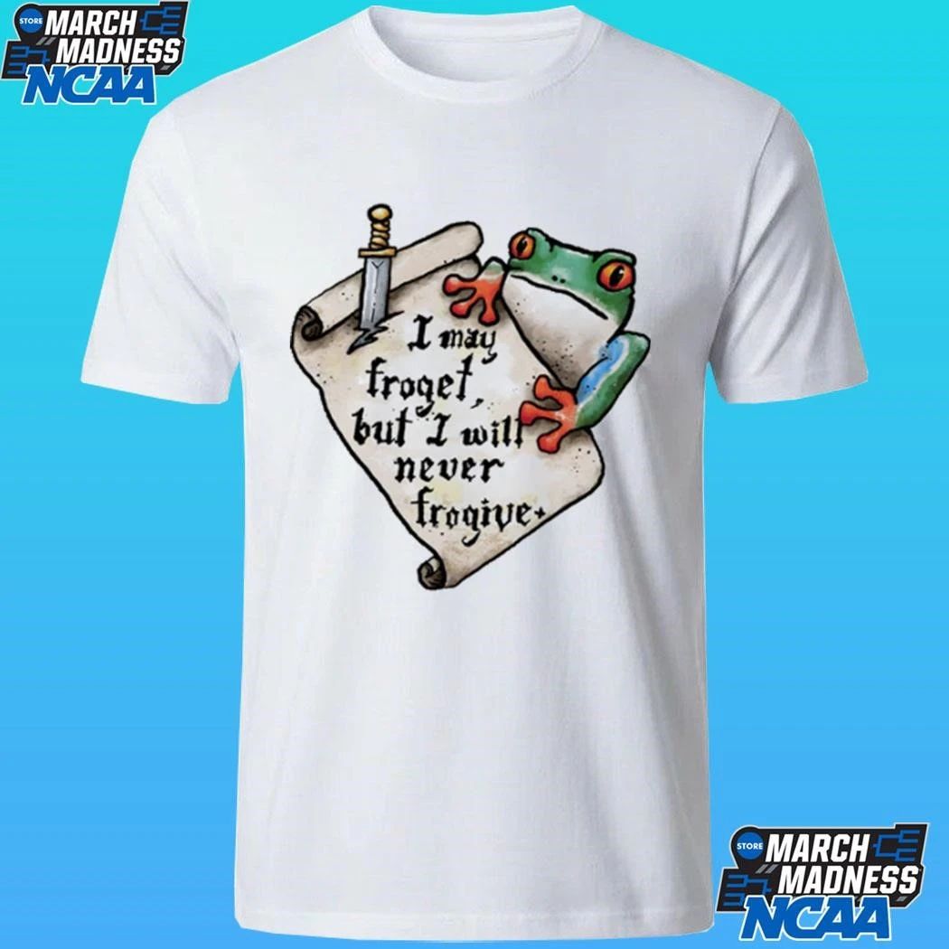 Frog I May Froget But I Will Never Frogive Shirt