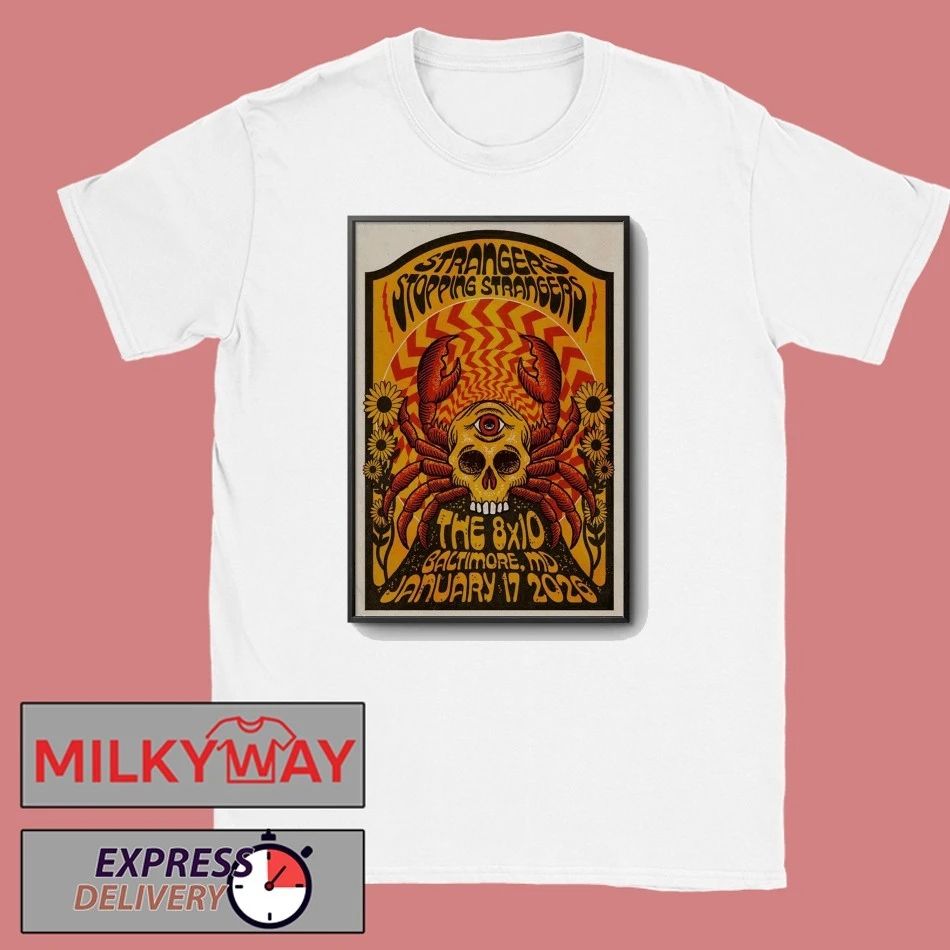 Strangers Stopping Strangers January 17 2026 The 8×10 In Baltimore MD Poster shirt