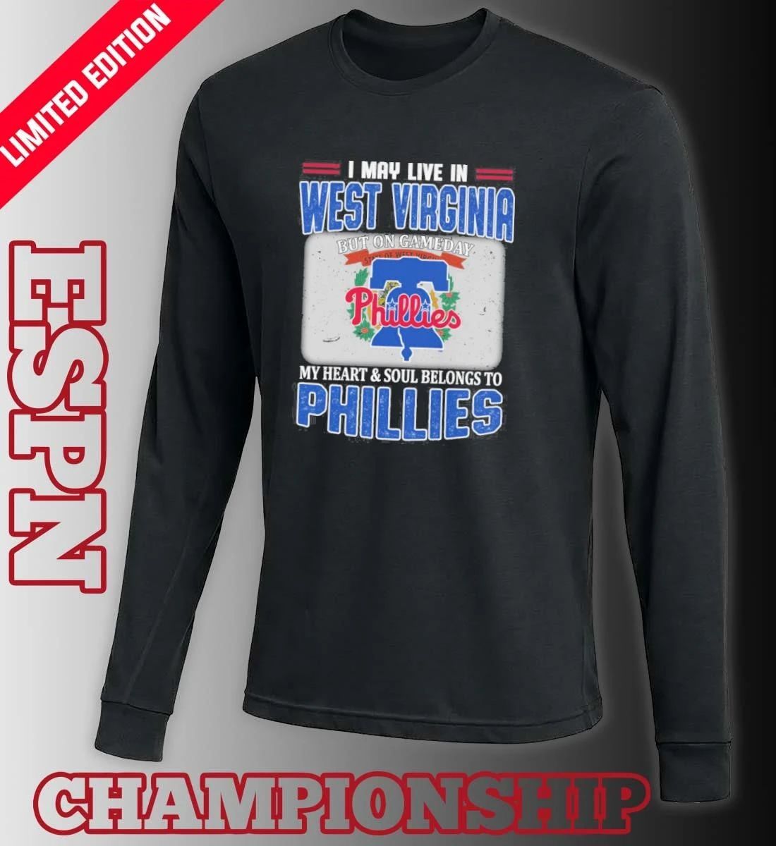 I May Live In West Virginia But On Gameday My Heart & Soul Belongs To Philadelphia Phillies Shirt