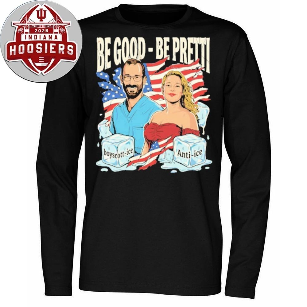 Be Good Be Pretti Rip Justice for Alex Pretti & Renee Nicole Good Anti ICE T-Shirt