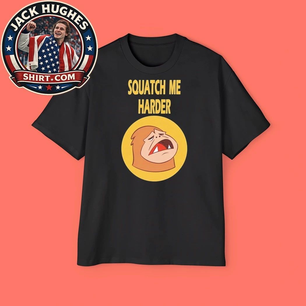 Squatch Me Harder Bigfoot Women Shirt