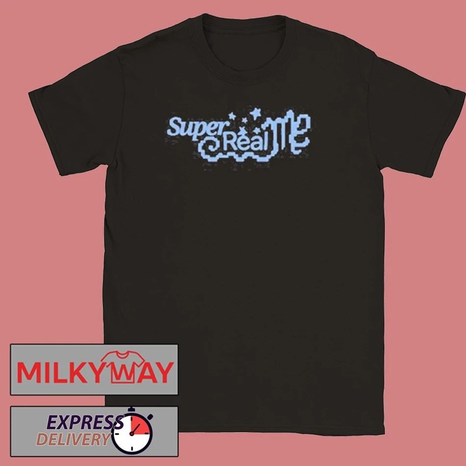 Super Real Me Shirt
