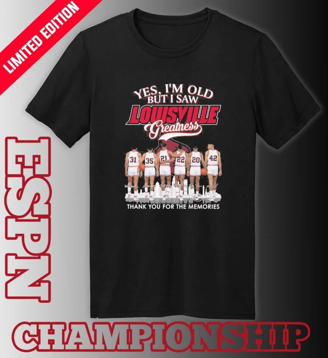Yes, I’m Old But I Saw Louisville Cardinals Basketball Greatness T-Shirt