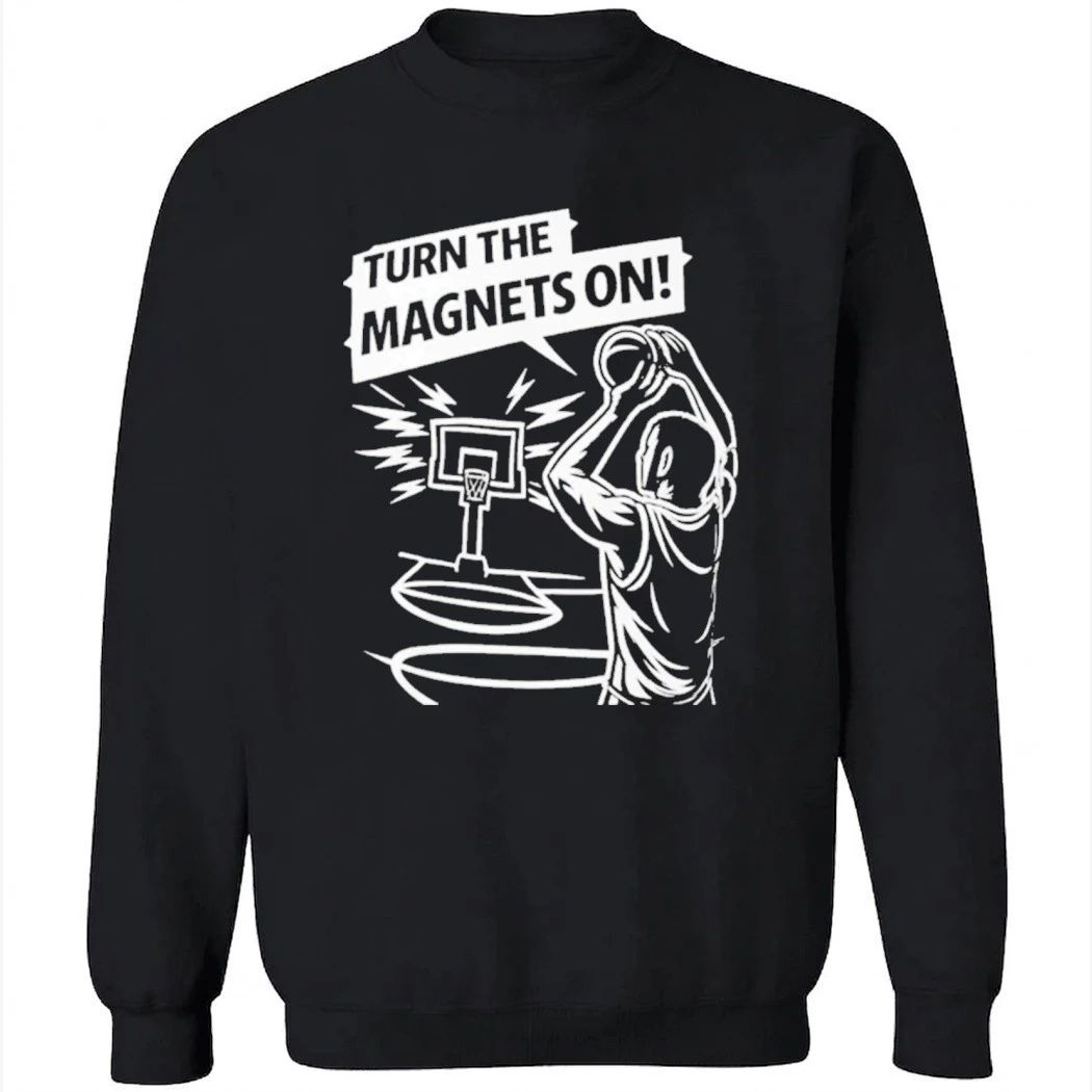 Turn The Magnets On Basketball Shirt