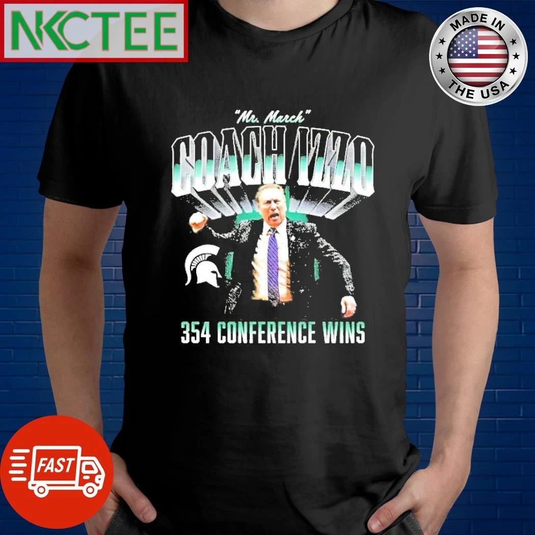 Mr March Coach Izzo Michigan State Spartans 354 Conference Wins shirt