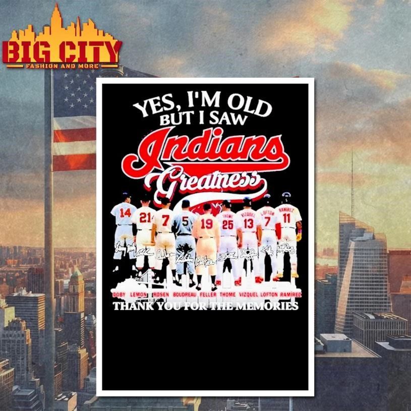 Yes, I’m Old But I Saw Cleveland Indians Greatness Shirt