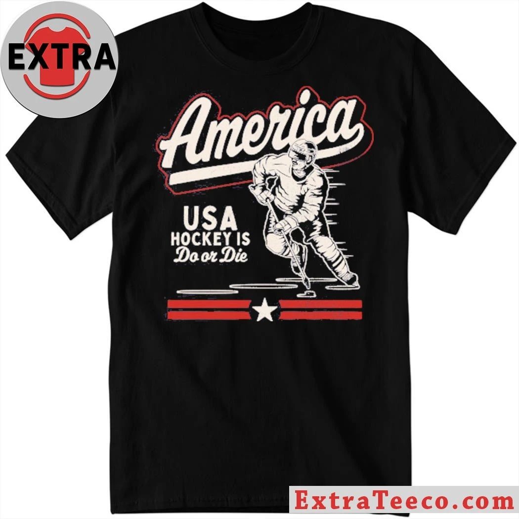 Original America Hockey Is Do Or Die Shirt