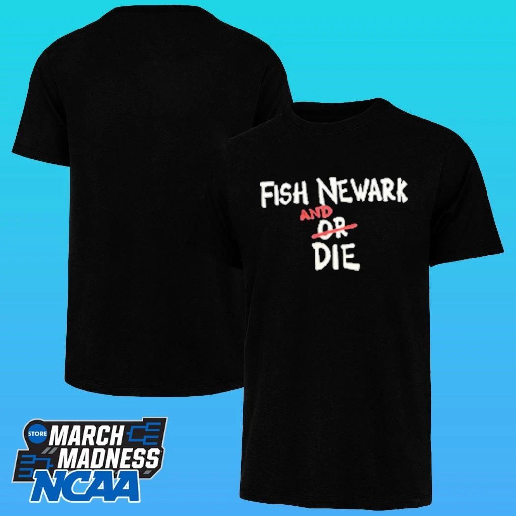 Fish Newark And Or Die Shirt
