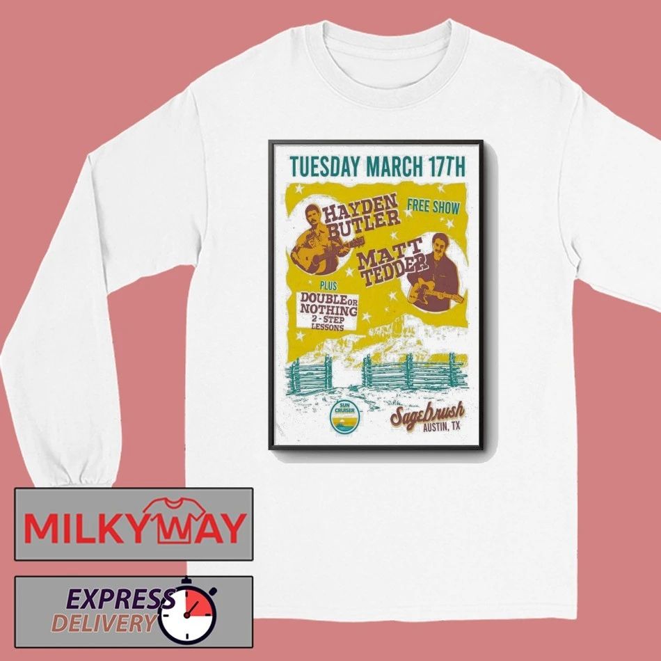 Hayden Butler With Matt Tedder Event Austin TX On Mar 17 2026 Poster shirt