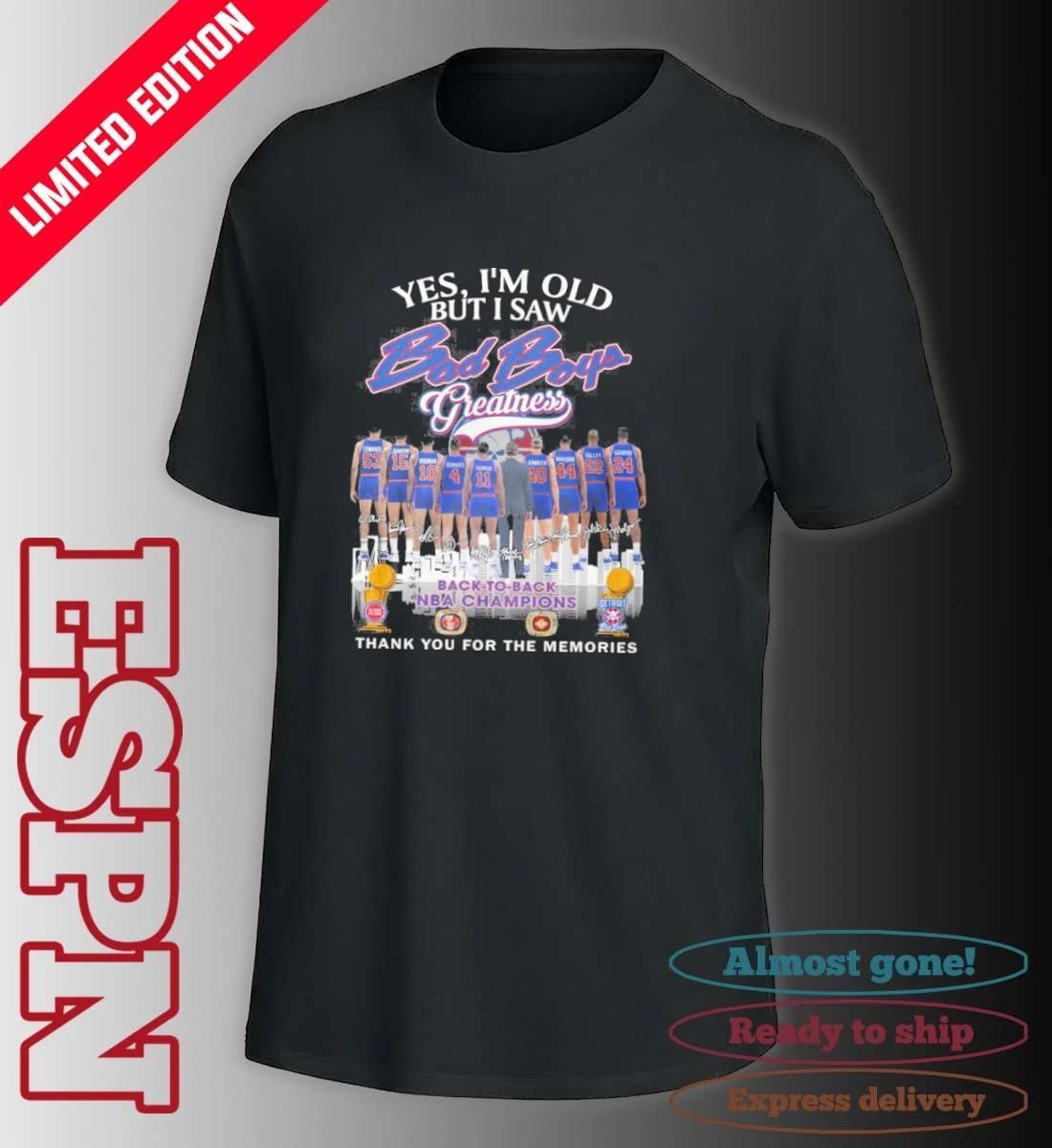 Yes, I’m Old But I Saw Detroit Piston Bad Boy Greatness T-shirt