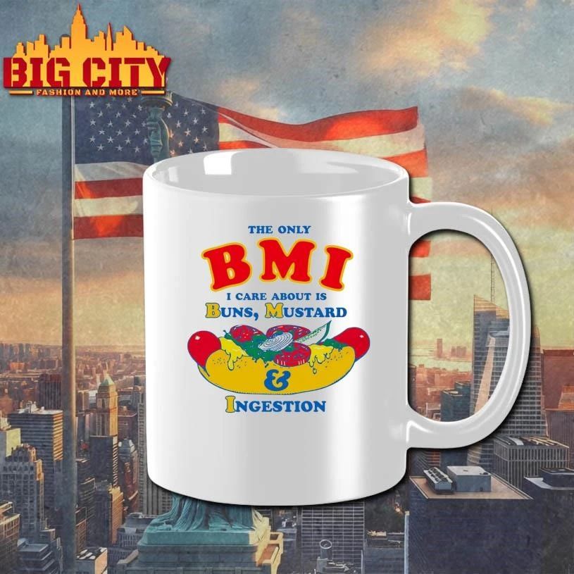 The Only BMI I Care About Is Buns, Mustard and Ingestion Hotdog Shirt