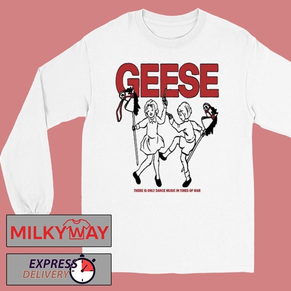 Geese There Is Only Dance Music In Times Of War Shirt