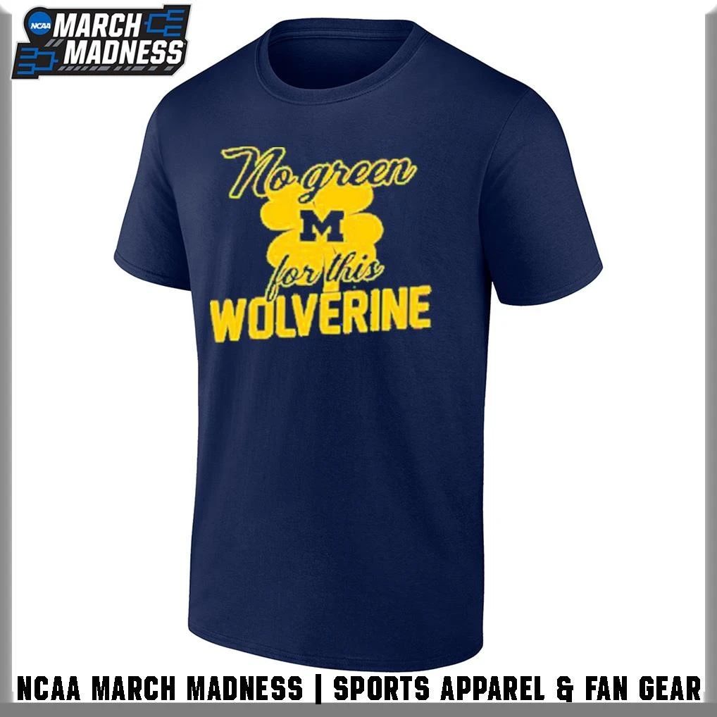 Michigan No Green For This Wolverine T-Shirt
