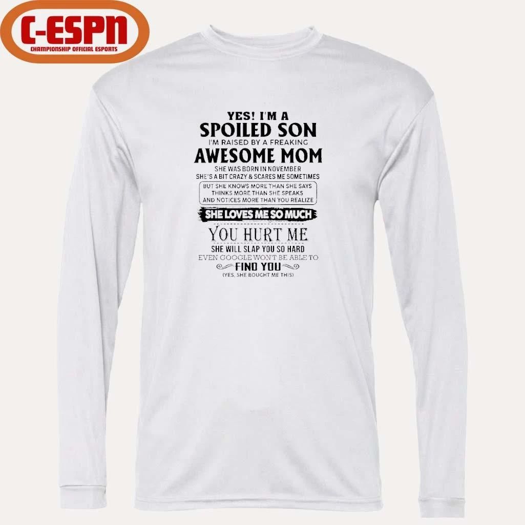 Yes, I’m A Spoiled Son Awesome Mom She Was Born In November 2026 Shirt