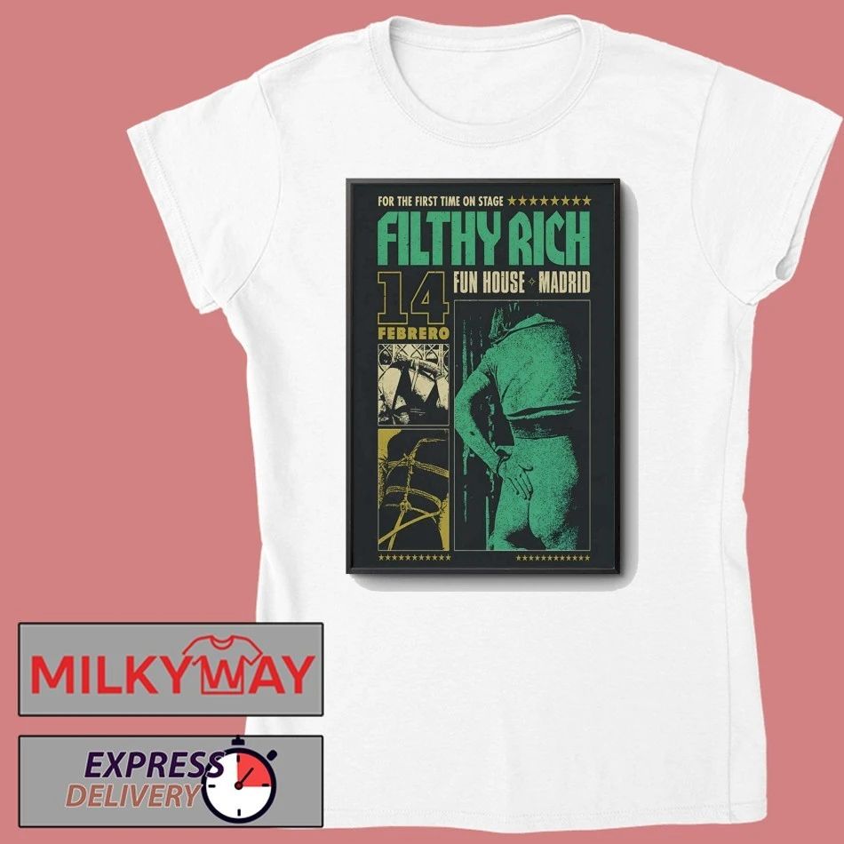Filthy Rich Feb 14 2026 Madrid Spain Poster shirt